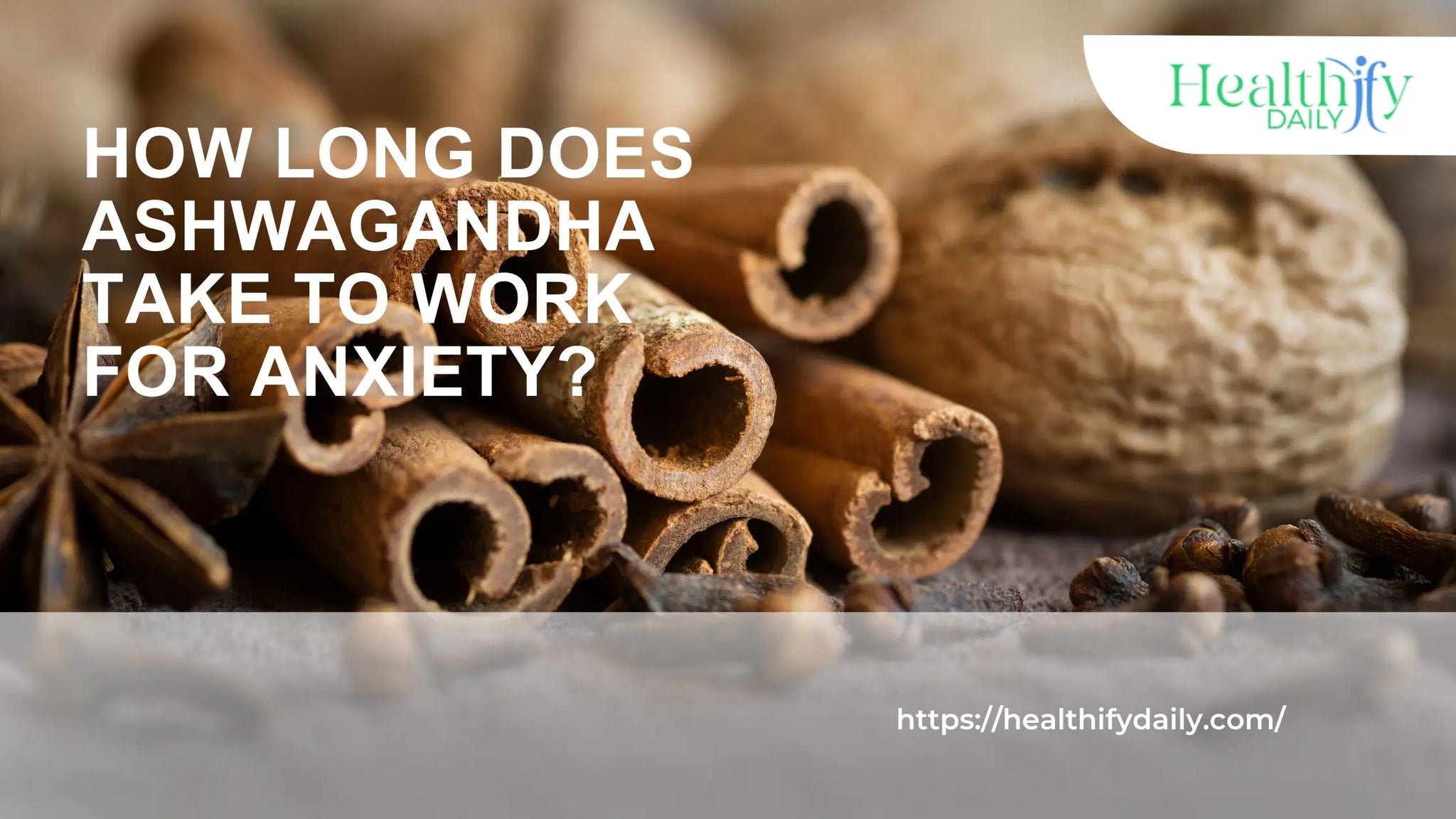 How Long Does ASHWAGANDHA Take to Work for Anxiety?